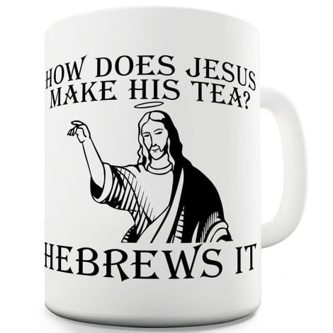 Funny Design Novelty Gift Tea Coffee Mug with Jesus Tea theme, perfect for your office!