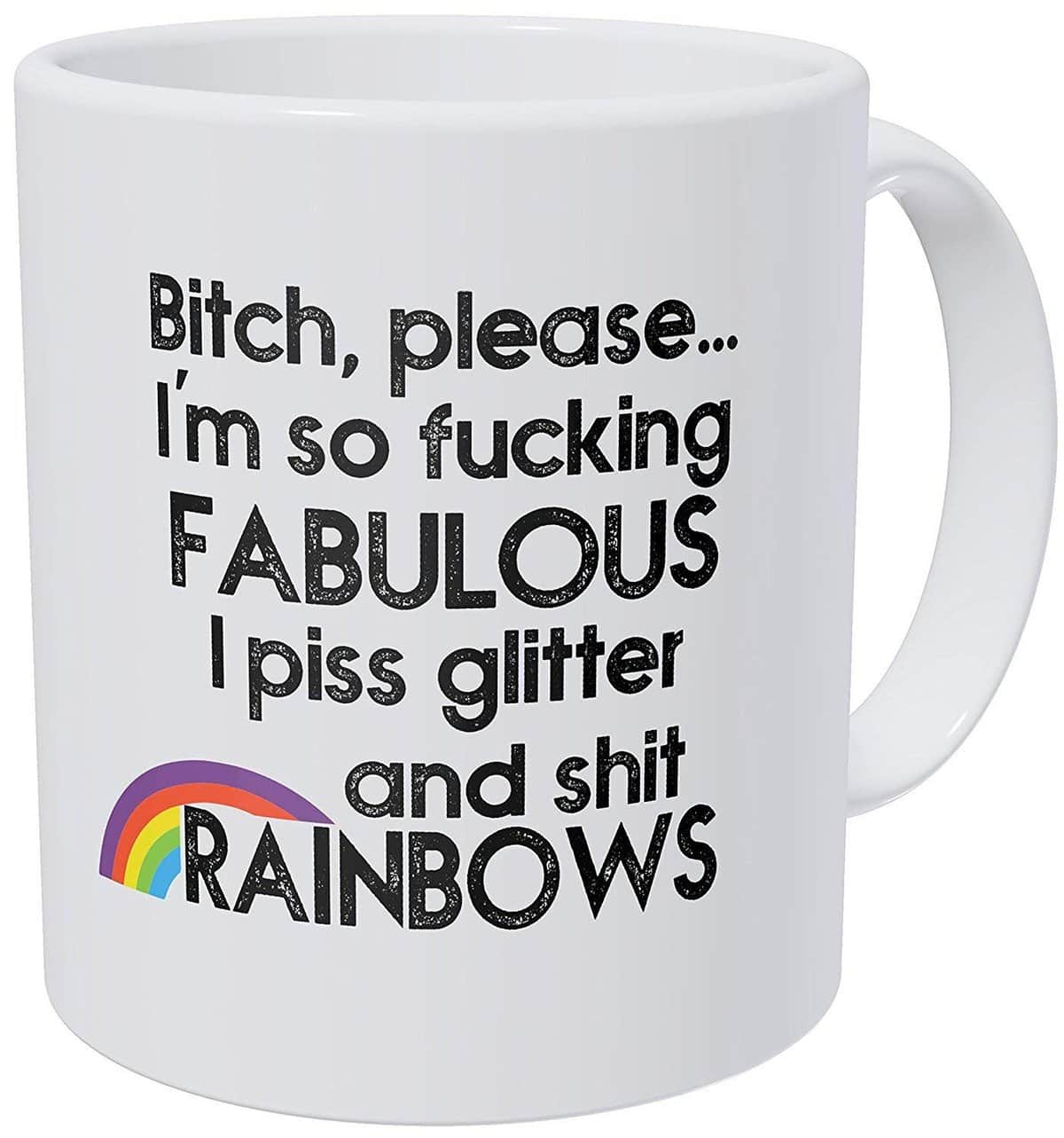 A Mug to Keep – Girl Please I'm Fabulous, I Do Glitter and Hit Rainbows - 11 Ounces Gift Coffee Mug – Funny Inspirational and Motivational