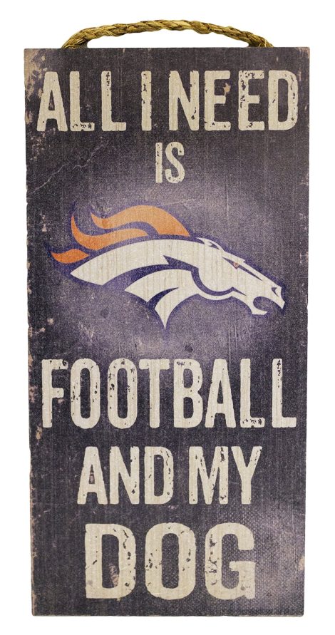 Denver Broncos Football and My Dog Wood Sign; the perfect fan decoration for your home.